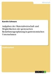 Cover von Aufgaben der Materialwirtschaft und Möglichkeiten der gesteuerten Bedarfsmengenplanung in gastronomischen Unternehmen