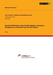 Cover von Social Certification in the Textile Industry. Consumer Deception or a Powerful Tool for the Future?