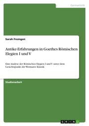 Cover von Antike-Erfahrungen in Goethes Römischen Elegien I und V