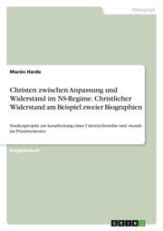 Cover von Christen zwischen Anpassung und Widerstand im NS-Regime. Christlicher Widerstand am Beispiel zweier Biographien