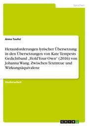 Cover von Herausforderungen lyrischer Übersetzung in den Übersetzungen von Kate Tempests Gedichtband Hold Your Own (2016) von Johanna Wang. Zwischen Texttreue und Wirkungsäquivalenz