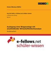 Cover von Auslegung einer Biogasanlage mit anschließender Wirtschaftlichkeitsanalyse