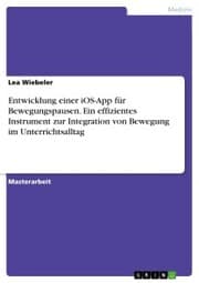 Cover von Entwicklung einer iOS-App für Bewegungspausen. Ein effizientes Instrument zur Integration von Bewegung im Unterrichtsalltag