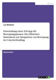 Cover von Entwicklung einer iOS-App für Bewegungspausen. Ein effizientes Instrument zur Integration von Bewegung im Unterrichtsalltag
