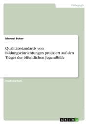 Cover von Qualitätsstandards von Bildungseinrichtungen projiziert auf den Träger der öffentlichen Jugendhilfe