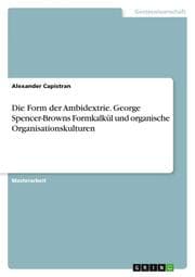 Cover von Die Form der Ambidextrie. George Spencer-Browns Formkalkül und organische Organisationskulturen