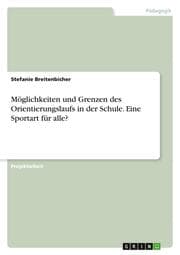 Cover von Möglichkeiten und Grenzen des Orientierungslaufs in der Schule. Eine Sportart für alle?