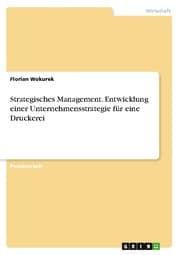 Cover von Strategisches Management. Entwicklung einer Unternehmensstrategie für eine Druckerei