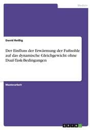 Cover von Der Einfluss der Erwärmung der Fußsohle auf das dynamische Gleichgewicht ohne Dual-Task-Bedingungen