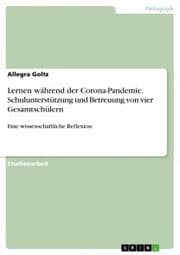 Cover von Lernen während der Corona-Pandemie. Schulunterstützung und Betreuung von vier Gesamtschülern