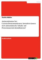 Cover von Antisemitismus bei Corona-Demonstrationen. Inwiefern lassen sich antisemitische Inhalte auf Protestmaterial identifizieren?