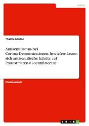 Cover von Antisemitismus bei Corona-Demonstrationen. Inwiefern lassen sich antisemitische Inhalte auf Protestmaterial identifizieren?