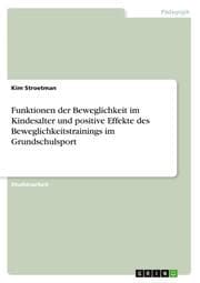 Cover von Funktionen der Beweglichkeit im Kindesalter und positive Effekte des Beweglichkeitstrainings im Grundschulsport