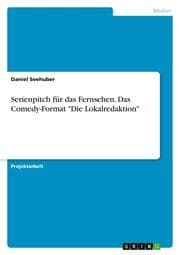Cover von Serienpitch für das Fernsehen. Das Comedy-Format 'Die Lokalredaktion'