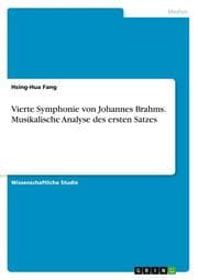 Cover von Vierte Symphonie von Johannes Brahms. Musikalische Analyse des ersten Satzes