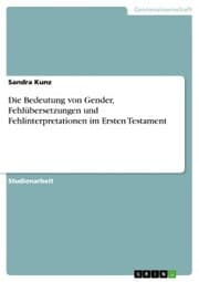 Cover von Die Bedeutung von Gender, Fehlübersetzungen und Fehlinterpretationen im Ersten Testament