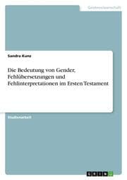 Cover von Die Bedeutung von Gender, Fehlübersetzungen und Fehlinterpretationen im Ersten Testament