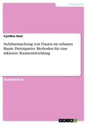 Cover von Sichtbarmachung von Frauen im urbanen Raum. Partizipative Methoden für eine inklusive Raumentwicklung