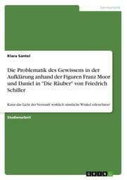 Cover von Die Problematik des Gewissens in der Aufklärung anhand der Figuren Franz Moor und Daniel in 'Die Räuber' von Friedrich Schiller