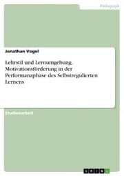 Cover von Lehrstil und Lernumgebung. Motivationsförderung in der Performanzphase des Selbstregulierten Lernens