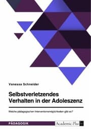 Cover von Selbstverletzendes Verhalten in der Adoleszenz. Welche pädagogischen Interventionsmöglichkeiten gibt es?