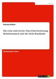 Cover von Die erste und zweite Nato-Osterweiterung. Beitrittsstaaten und die Sicht Russlands