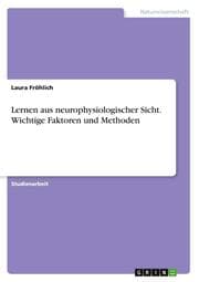 Cover von Lernen aus neurophysiologischer Sicht. Wichtige Faktoren und Methoden