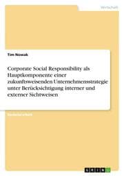 Cover von Corporate Social Responsibility als Hauptkomponente einer zukunftsweisenden Unternehmensstrategie unter Berücksichtigung interner und externer Sichtweisen