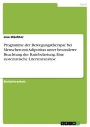 Cover von Programme der Bewegungstherapie bei Menschen mit Adipositas unter besonderer Beachtung der Kniebelastung. Eine systematische Literaturanalyse