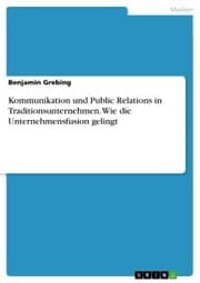 Cover von Kommunikation und Public Relations in Traditionsunternehmen. Wie die Unternehmensfusion gelingt