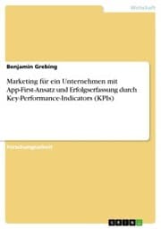 Cover von Marketing für ein Unternehmen mit App-First-Ansatz und Erfolgserfassung durch Key-Performance-Indicators (KPIs)