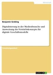 Cover von Digitalisierung in der Medienbranche und Ausweitung des Vertriebskonzepts für digitale Geschäftsmodelle