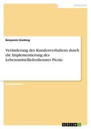 Cover von Veränderung des Kundenverhaltens durch die Implementierung des Lebensmittellieferdienstes Picnic