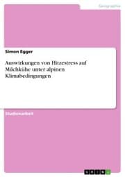 Cover von Auswirkungen von Hitzestress auf Milchkühe unter alpinen Klimabedingungen