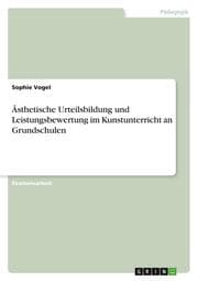 Cover von Ästhetische Urteilsbildung und Leistungsbewertung im Kunstunterricht an Grundschulen
