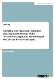 Cover von Empathie und Sensation Seeking im Rettungsdienst. Systematische Wechselwirkungen und Auswirkungen beruflicher Stressbelastungen