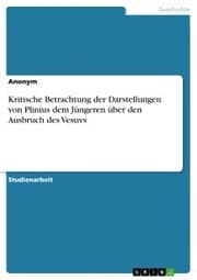 Cover von Kritische Betrachtung der Darstellungen von Plinius dem Jüngeren über den Ausbruch des Vesuvs