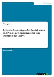 Cover von Kritische Betrachtung der Darstellungen von Plinius dem Jüngeren über den Ausbruch des Vesuvs