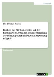 Cover von Einfluss des Attributionsstils auf die Leistung von Lernenden. Ist eine Steigerung der Leistung durch individuelle Anpassung möglich?