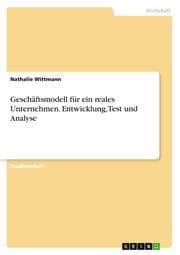 Cover von Geschäftsmodell für ein reales Unternehmen. Entwicklung, Test und Analyse