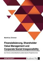 Cover von Finanzialisierung, Shareholder Value Management und Corporate Social Irresponsibility