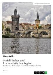 Cover von Sozialistisches und kommunistisches Regime. Das Beispiel des heutigen Tschechiens im 20. Jahrhundert
