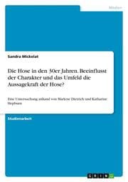 Cover von Die Hose in den 30er Jahren. Beeinflusst der Charakter und das Umfeld die Aussagekraft der Hose?
