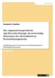 Cover von Die organisationsspezifische Age-Diversity-Strategie als notwendige Dimension des altersinklusiven Personalmanagements