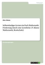 Cover von Selbstständiges Lernen im Fach Mathematik. Förderung durch eine Lerntheke (5. Klasse Mathematik, Realschule)