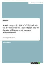 Cover von Auswirkungen der SARS-CoV-2-Pandemie auf die Resilienz, das Stresserleben und die Stressbewältigungsstrategien von Arbeitnehmern