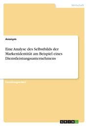 Cover von Eine Analyse des Selbstbilds der Markenidentität am Beispiel eines Dienstleistungsunternehmens