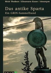 Cover von Das antike Sparta. Besonderheiten der Verfassung und der spartanischen Knabenausbildung