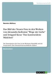 Cover von Das Bild der Neuen Frau in den Werken von Alexandra Kollontai 'Wege der Liebe' und Irmgard Keun 'Das kunstseidene Mädchen'