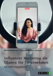 Cover von Influencer Marketing als Chance für Unternehmen. Erfolgsfaktoren, Kooperationsformen, Mumpreneurs und Kidfluencer